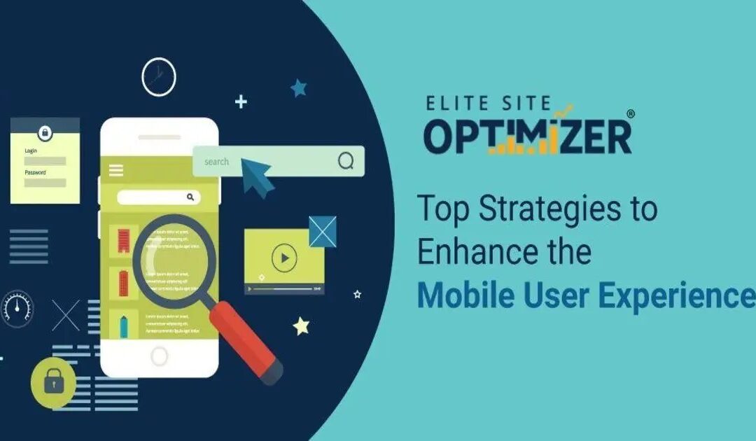 Top Strategies to Enhance the Mobile User Experience